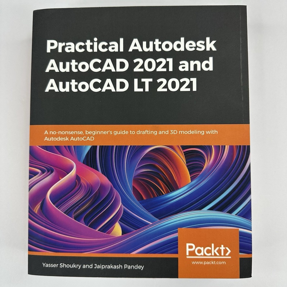 Practical Autodesk AutoCAD 2021 and AutoCAD LT 2021 by Yasser Shoukry